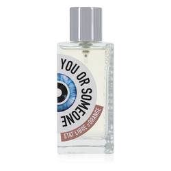 You Or Someone Like You Perfume by Etat Libre d'Orange 3.4 oz Eau De Parfum Spray (Unisex Unboxed)